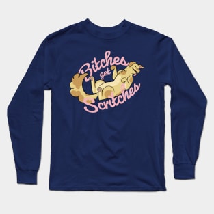 Bitches get Scritches Long Sleeve T-Shirt